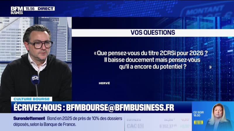 Culture Bourse : « Que pensez-vous du titre 2CRSI pour 2026 ? Il baisse doucement mais pensez-vous qu'il a encore du potentiel ? Faut-il conserver ? Acheter ? Vendre ? », par Julie Cohen-Heurton - 14/01