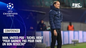 Man. United-PSG : Tuchel vient "pour gagner, pas pour faire un bon résultat"