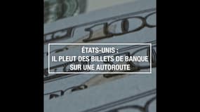 États-Unis : il pleut des billets de banque sur une autoroute