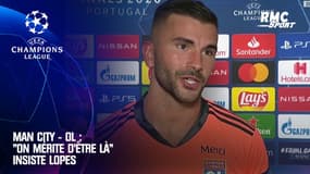 Man City - OL : "On mérite d'être là" insiste Lopes