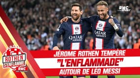 PSG : Rothen tempère "l'enflammade" concernant Messi