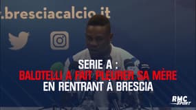 Serie A : Balotelli a fait pleurer sa mère en rentrant à Brescia 