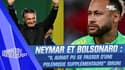 Neymar soutient Bolsonaro : "Il aurait pu se passer d’une polémique supplémentaire" affirme Brun