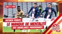 Lens 3-1 PSG : Rothen pointe le manque de mentalité des doublures parisiennes