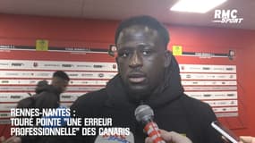 Rennes-Nantes : Touré pointe "une erreur professionnelle" des Canaris 
