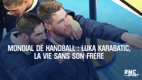 Mondial de handball : Luka Karabatic, la vie sans son frère