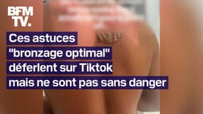 Attention à ces astuces "bronzage optimal" qui cartonnent sur Tiktok mais qui peuvent être très dangereuses