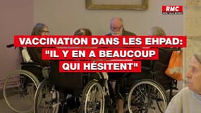 Vaccination dans les EHPAD: "il y en a beaucoup qui hésitent"