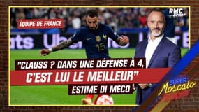 Équipe de France : "Clauss ? Dans une défense à quatre, c'est lui le meilleur" estime Di Meco