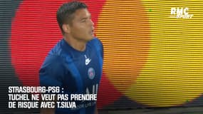 Strasbourg-PSG : Tuchel ne veut pas prendre de risque avec T.Silva 