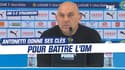 OM 2-2 Strasbourg : "Ne pas les laisser dans le confort", Antonetti donne ses clés pour battre Marseille
