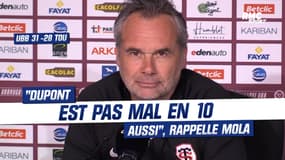 UBB 31 - 28 Toulouse : "Dupont est pas mal en 10 aussi", rappelle Mola