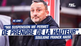 RC Lens : “Ma suspension me permet de prendre de la hauteur”, souligne Franck Haise