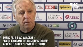 Paris FC 1-1 AC Ajaccio : "C'est fatigant de toujours courir après le score" s'inquiète Girard