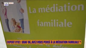 Expert d'ici : UDAF 06, avez-vous pensé à la médiation familiale ?