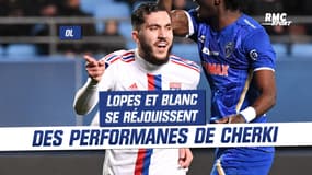 OL : Lopes et Blanc se réjouissent des récentes performances de Cherki