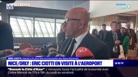Fin de la liaison Nice-Orly: Éric Ciotti en visite à l'aéroport Nice Côte d'Azur