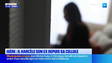 Il harcèle son ex depuis sa prison en Isère