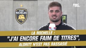 Top 14/La Rochelle : "J'ai encore faim de titres", Aldritt n'est pas rassasié