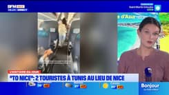 L'histoire du jour avec @Valentinebrvt : "To Nice" deux touristes finissent à Tunis au lieu de Nice