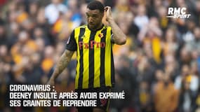 Coronavirus : Deeney insulté après avoir exprimé ses craintes de reprendre