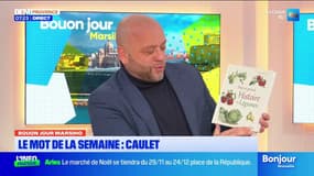 Bouon Jour Marsiho: “caulet”, le mot de la semaine