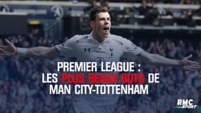 Premier League : Les plus beaux buts de Man City-Tottenham