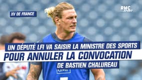 XV de France : le député LFI, Thomas Portes, va saisir la ministre des Sports pour annuler la convocation de Bastien Chalureau