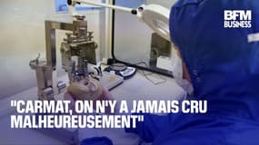  "Carmat, on n'y a jamais cru malheureusement" 