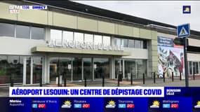 Aéroport Lesquin: un centre de dépistage du Covid-19 ouvert