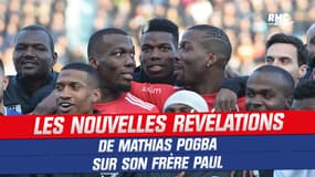Affaire Pogba : Les nouvelles révélations de Mathias Pogba sur son frère Paul