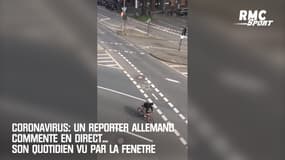 Coronavirus: Un reporter allemand commente en direct... son quotidien vu par la fenêtre