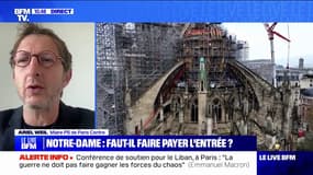 Ariel Weil (maire PS de Paris Centre), sur l'entrée payante à Notre-Dame de Paris: "C'est choquant moralement, il n'est pas question de faire la peau des fidèles"