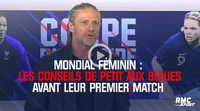 Mondial féminin : Les conseil de Petit aux Bleues avant leur premier match 