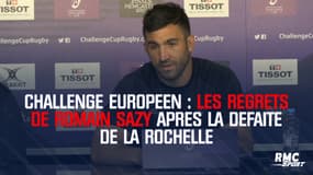 Challenge Cup : les regrets de Romain Sazy (La Rochelle) après la défaite contre Clermont