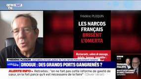 Frédéric Ploquin, auteur de "Les narcos français brisent l'omerta": "ll y a un climat de violence dans les ports assez énorme"