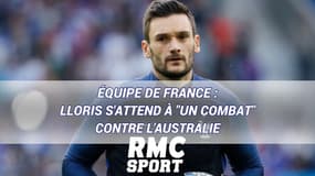 Équipe de France : Lloris s'attend à "un combat" contre l'Australie