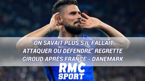 "On savait plus s'il fallait attaquer ou défendre" regrette Giroud après France - Danemark
