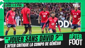 LOSC 1-3 PSG : "Tu ne dois pas jouer sans David" l'After remet en cause la compo de Genesio