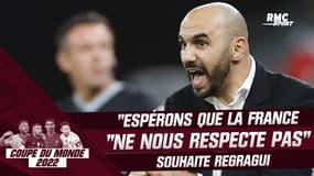 France - Maroc : "Espérons que la France ne nous respecte pas" souhaite Regragui