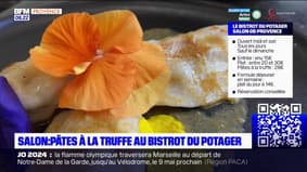 Passions Provence du samedi 23 mars 2024 - Pâtes à la truffe au bistrot du Potager à Salon