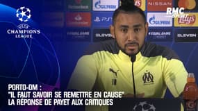 Porto - OM : "Il faut savoir se remettre en cause", la réponse de Payet aux critiques 