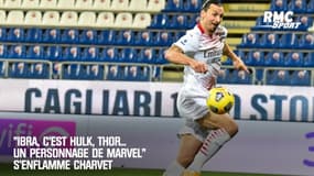 "Ibra, c'est Hulk, Thor... Un personnage de Marvel" s'enflamme Charvet