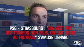 PSG - Strasbourg : "On n’est pas des tocards non plus, on sait jouer au football" s’amuse Liénard