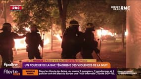Un policier de la BAC témoigne des violences de la nuit 