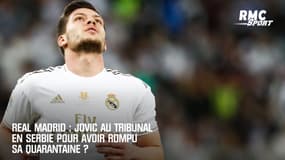 Real Madrid : Jovic au tribunal en Serbie pour avoir rompu sa quarantaine ?