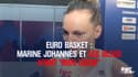 Euro basket / M. Johannès : « On n’a rien lâché »