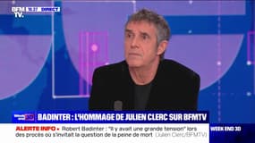 Julien Clerc, au sujet de Robert Badinter: "Il était exfiltré au moment des délibérations", lorsqu'il défendait un accusé qui risquait la peine de mort