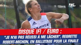 Disque (F) / Euro : "Je n’ai pas réussi à me lâcher" regrette Robert-Michon, en ballotage pour la finale
