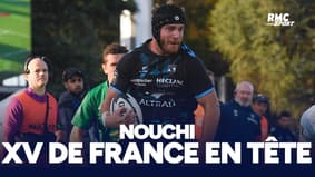 XV de France : "Je travaille dur pour ça" Nouchi attend la liste d'automne